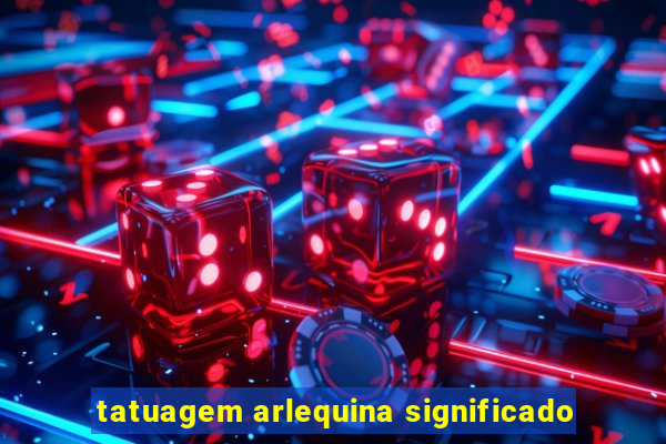 tatuagem arlequina significado